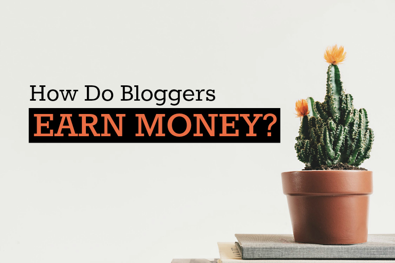 The Main Ways Bloggers Actually Generate Income